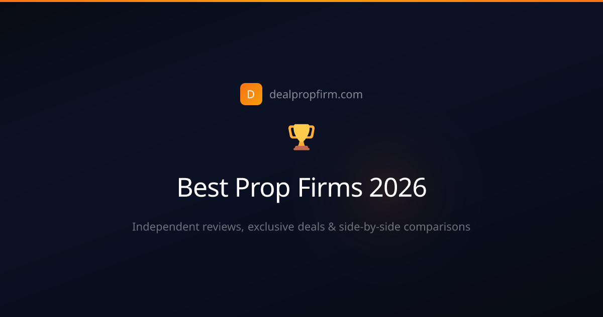 All Prop Firms 2026: 25+ Expert Reviews & Ratings | DealPropFirm